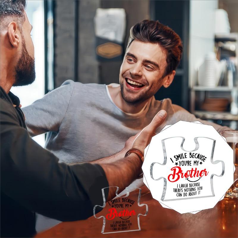 Gift for brothers: "I smile, because you are my brother" acrylic tabletop decoration brother plaque