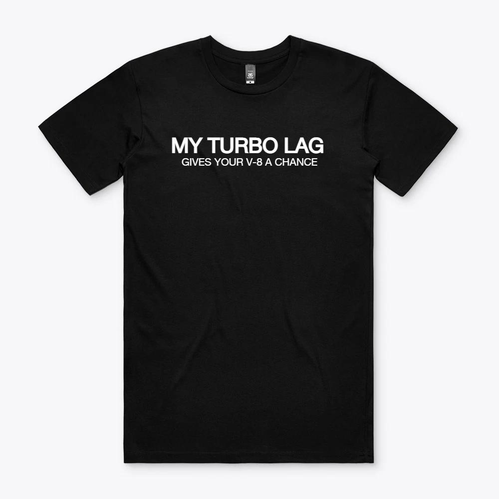Turbo Lag Drag Racing Funny Racing S to 2XL Gift Car Track Parts Shirt Tee XXXL