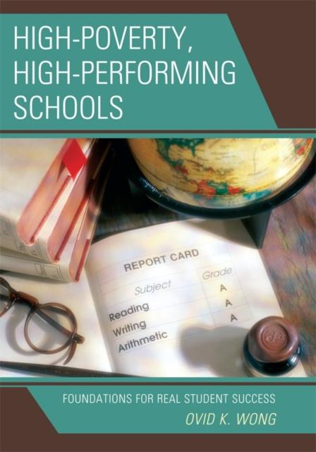 The High-Poverty, High-Performing Schools : Foundations for Real Student Success Book