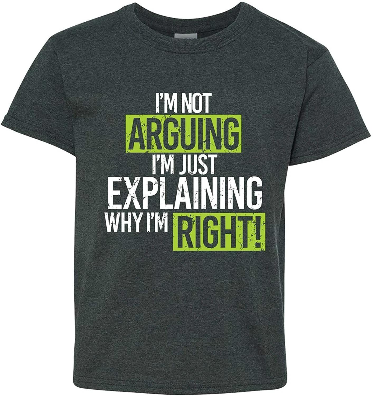 I m Not Arguing Just Explaining Why I m Right Youth T-Shirt - Dark Heather S