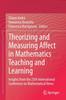 The Theorizing and Measuring Affect In Mathematics Teaching and Learning : Insights from the 25th International Conference On Mathematical Views Book