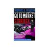 Go To Market Strategy: Advanced Techniques And Tools For Selling More Products, To More Customers, More Profitably | Lawrence G. Friedman | Paperback