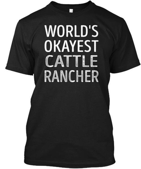 Cattle Rancher Worlds Okayest T-Shirt Made in the USA Size S to 5XL M