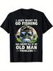 Fishing Lover Twith Humorous I Just Want To Go Fishing Graphic Design100 Cotton Oneck Short Sleeve Printed Mens Tshirt