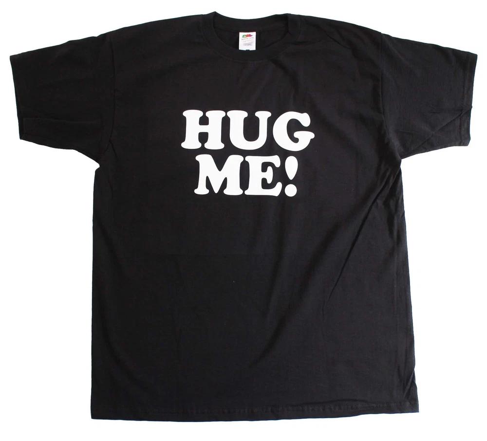 Hug Me Funny New Novelty Funny Unisexs Regular Fit Cotton TShirt S