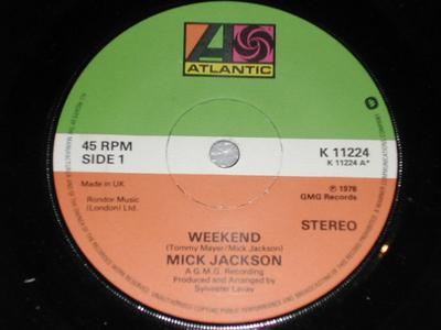 7inch Record MICK JACKSON - Weekend K11224 Atlantic 1978 UK Soul/Funk Used