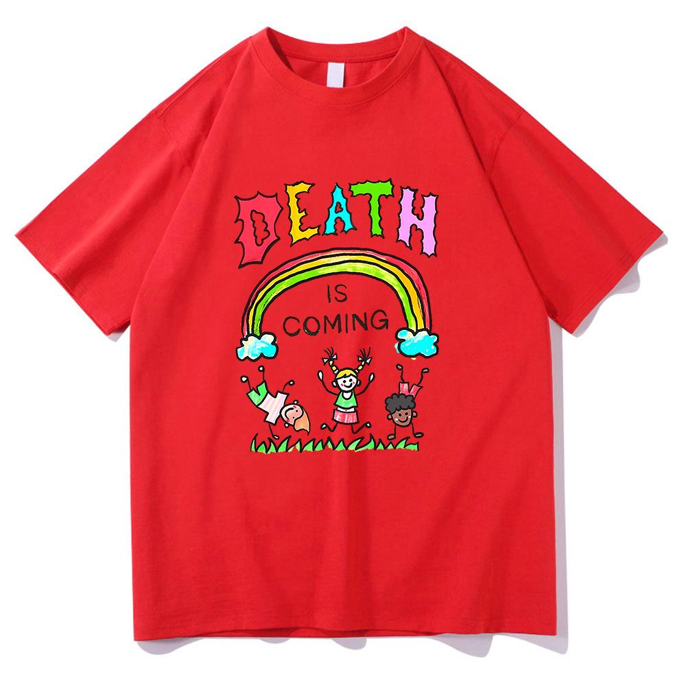 

Death Is Coming T Shirt Funny Men/women Clothing Harajuku Vintage Unisex Cotton Graphic T Shirts Classic Clothes EU Size 2XL