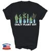 Crazy Plant Guy Funny Gardening Unisex Shirt Gift