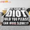 I'M Not Fluent In Idiot Please Speak More Slowly Ultra-Soft Blanket Quilt Winter Sofa Cover Bed Covers
