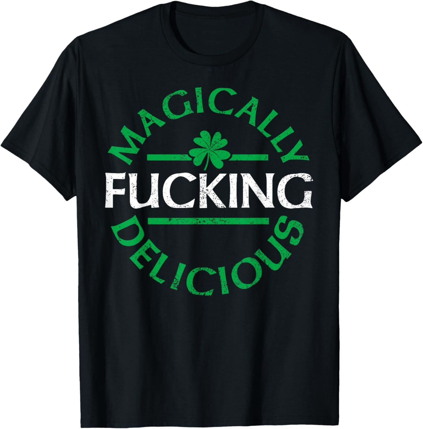 Magically Delicious Funny Irish St Patricks Day Men Women T-Shirt XXXXL