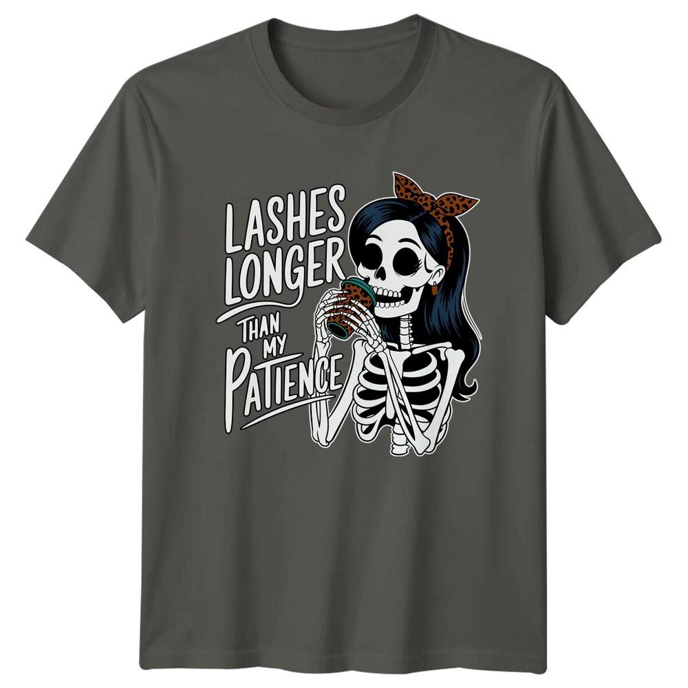 Lashes Longer Than My Patience Skeleton TShirt Funny Sarcastic S