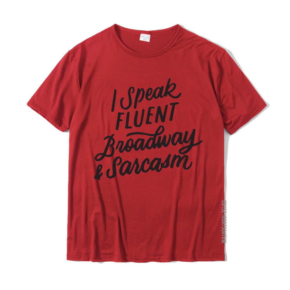I Speak Fluent Broadway And Sarcasm Funny Musical Theater Mens T Shirt Casual T Shirt Cotton Slim Fit S