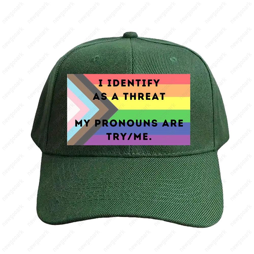 

LGBTQ Pronoun Humor I Identify As A Threat My Pronouns Are Try Me Cap Unisex Adult Adjustable Printed Baseball Caps Trucker Cap Adjustable