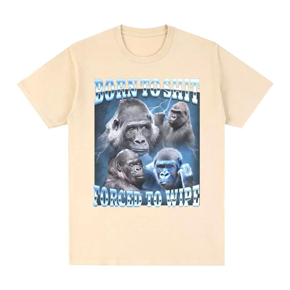 Anime Born To Shit Forced To Wipe Funny Gorilla Graphic T Shirt Fashion Short Sleeve Tshirt Women Casual Round Neck Tshirts S