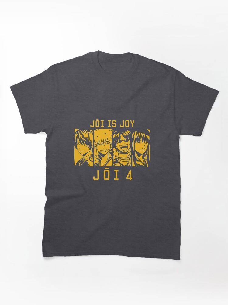 Gintama Old Jouishishi JOI is JOY Classic Unisex T-Shirt