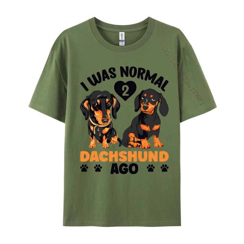 I Was Normal 2 Dachshund Ago Funny Quote Tshirt Top Tshirts Family Retro Men Tops Shirt Printing Black Graphic Tees