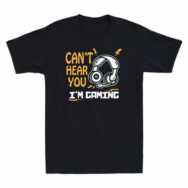 Gift Shirt Im Gamer Funny Gaming Video Games Top Hear You Novelty Cant Tshirt S