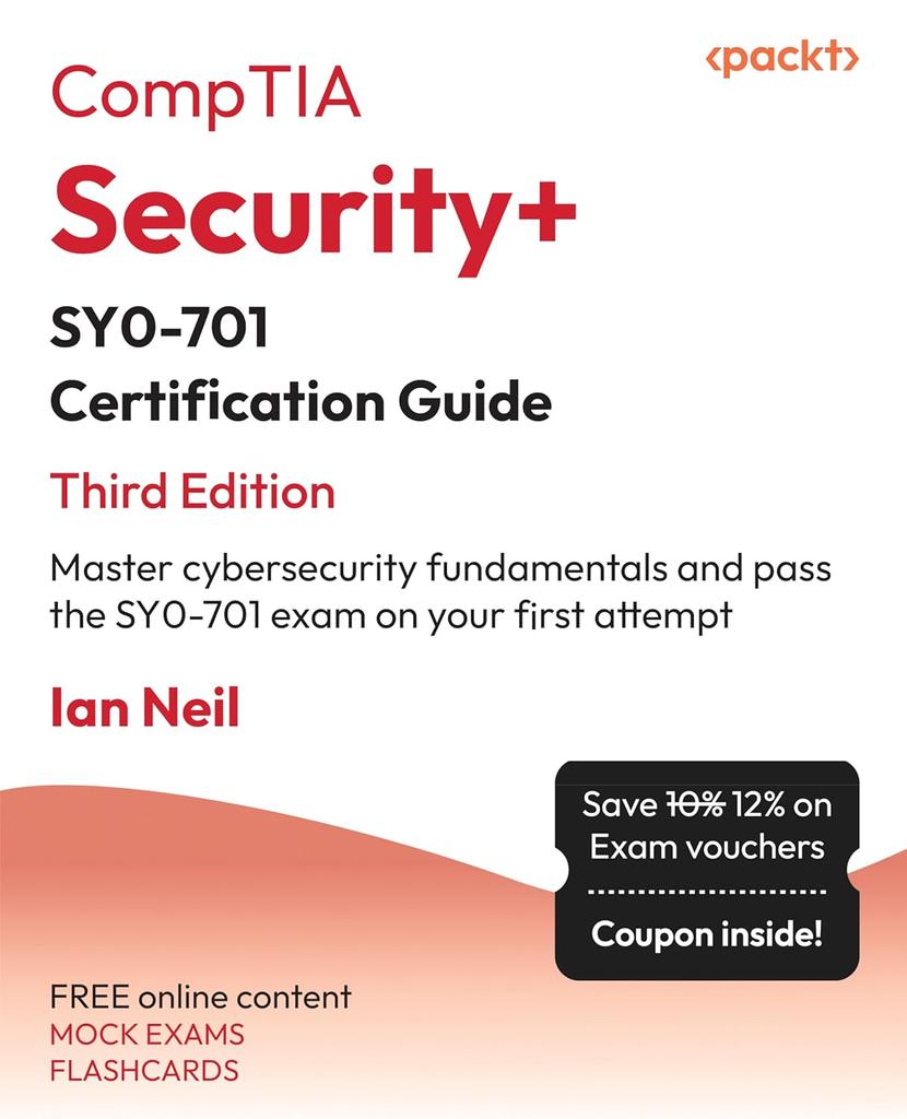 Bok CompTIA Security+ SY0-701 Certification Guide : Master Cybersecurity Fundamentals and Pass the SY0-701 Exam On Your First Attempt