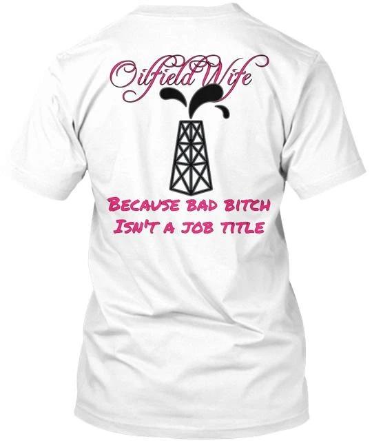 

OILFIELD WIFE Tee T shirt Made in the USA Size S to 5XL 3XL