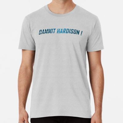 Dammit Hardison  S To 5XL Made In the AU/USA T-Shirt