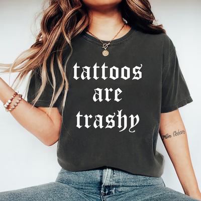 Tattoos Are Trashy T-shirt Funny Sarcastic Shirt Tattoos Tops Men Women T-shirts Short Sleeve Graphic T Shirts Streetwear Tshirt