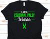 I Am A Cerebral Palsy Warrior Shirt, Cerebral Palsy Awareness Tshirt For CP Fighters, Survivors, Green Ribbon Gift For Mom Kids