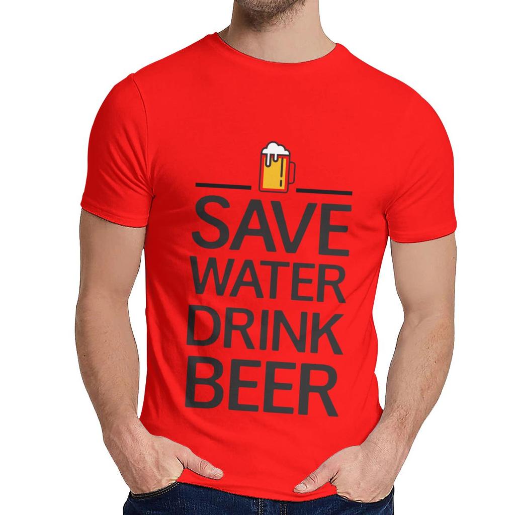 Cotton Save Water Drink Beer Short Sleeve Unisex Hip Hop Nice Classic O Neck Top T