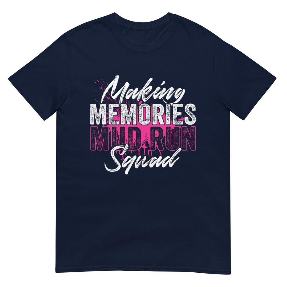 Making Memories Mud Run Squad Mud Girl Running Cardio Humor TShirt S