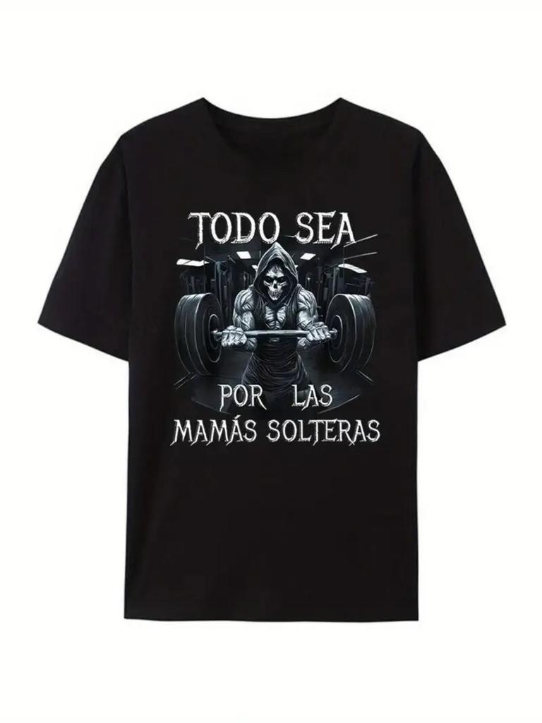 TODO SEA POR LAS MAMAS SOLTERAS Gym Women Men's T-Shirt Funny Skull Tee Shirts