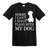 Lustiges Sorry ich kann nicht ich habe Pläne mit meinem Hund T-Shirt Party Süß Herren Damen Tee