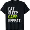 Eat Sleep Camp Repeat Camping Camper Funny Gift Unisex T-Shirt