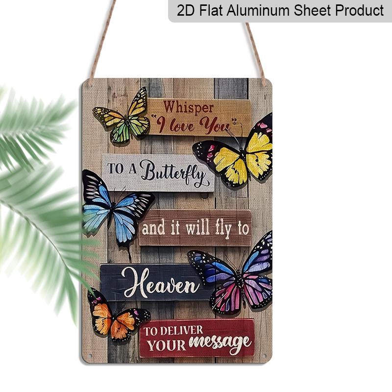 

2D Flat, 1pc Memorial Butterfly Mother s Day Metal Wall Art Sign Whisper I Love You To A Butterfly - 8*12 Inch Aluminium Rustic Home Decor 20*30cm