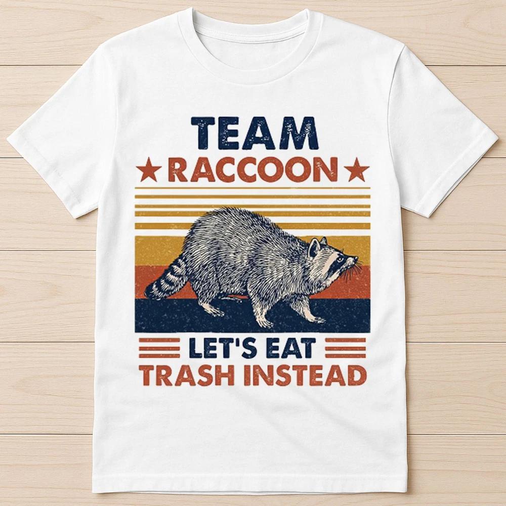 Team Raccoon Live Fast Lets Eat Trash Instead Spirit Animal Tee T Shirt 2916 S