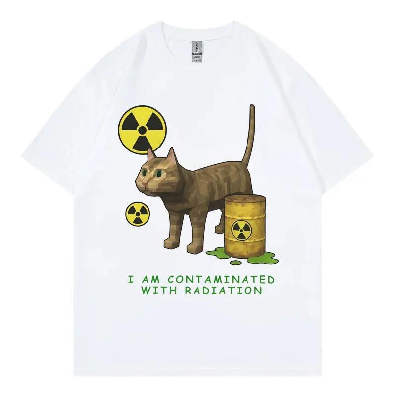 

I Am Contaminated with Radiation Funny Cat Meme Tshirt Unisexs Womens High Quality Fashion T Shirt Summer Casual Tshirts S