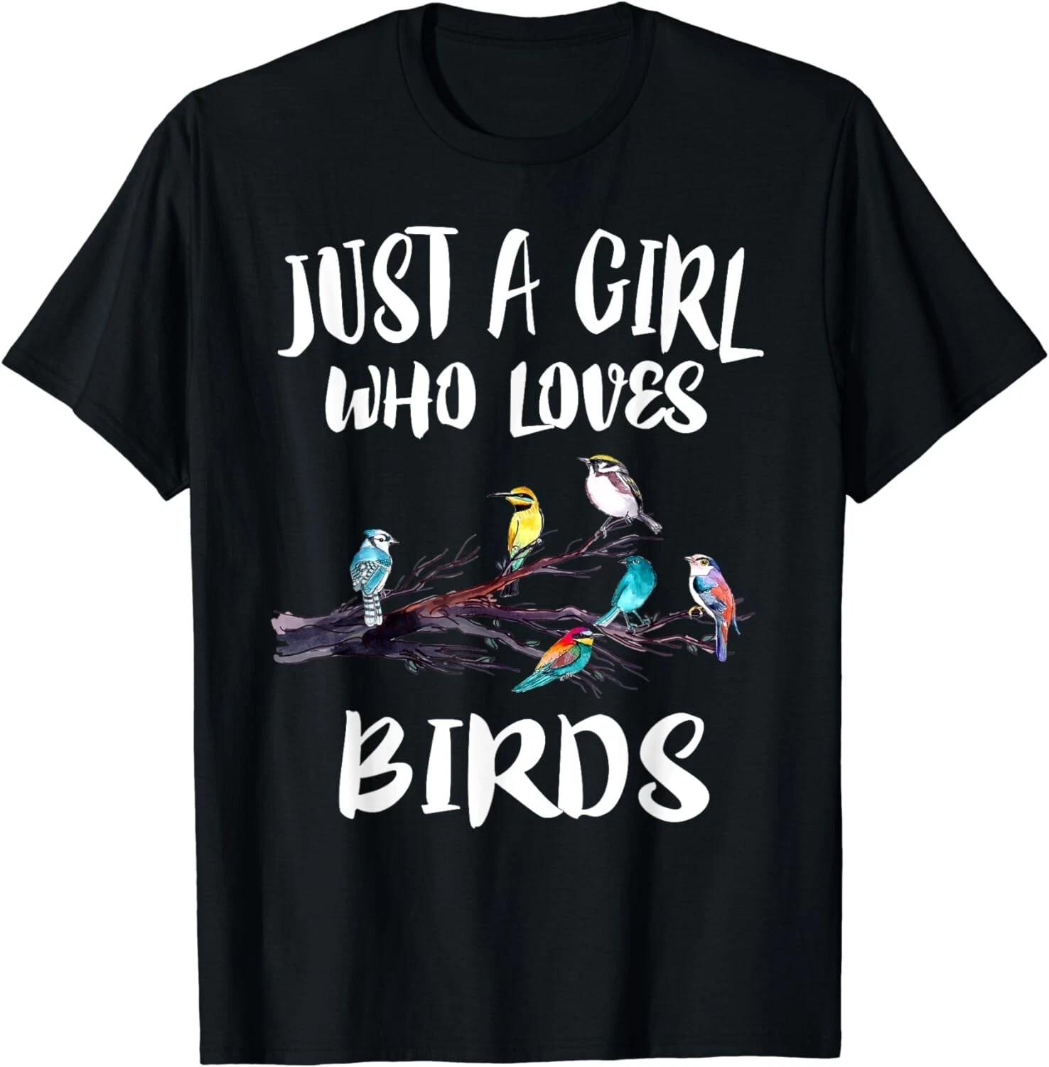 Just A Girl Who Loves Birds Birding Bird Watching Gift Unisex T-Shirt L