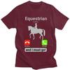 Equestrian Is Calling And I Must Go T Shirts for Men 100 Cotton Tees Fathers Day Gift Tshirts Tshirt