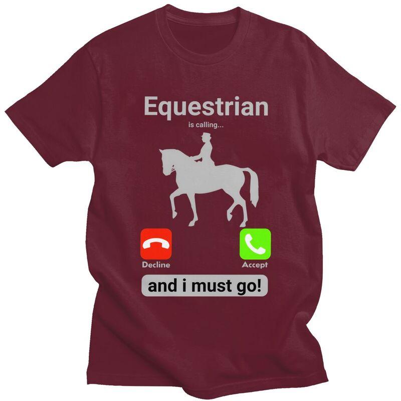 Equestrian Is Calling And I Must Go T Shirts for Men 100 Cotton Tees Fathers Day Gift Tshirts Tshirt