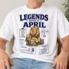 Funny Legends Born In April Shirt - Retro Milestones Gift - Sarcastic Legends Born In April Clothing
