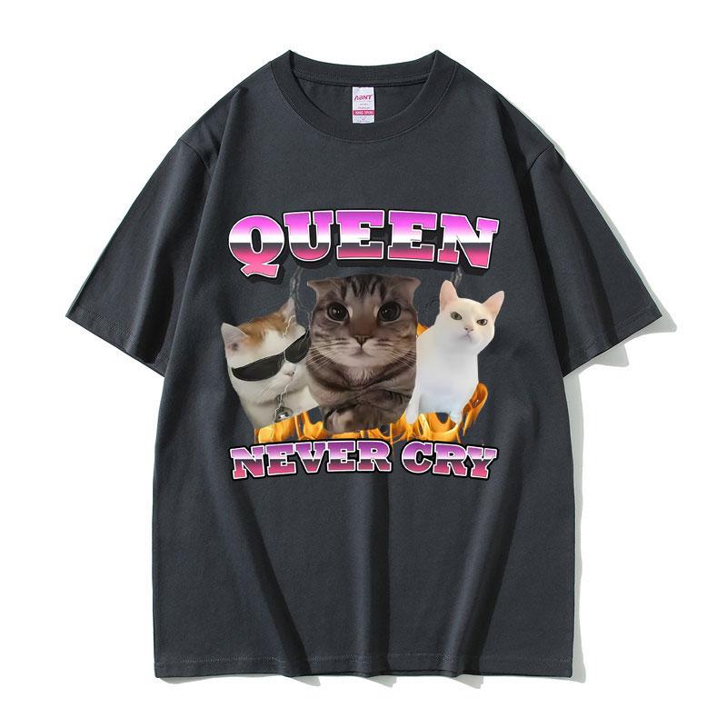 Vintage Queen Never Cry Cat Funny Meme Graphic T Shirt Men Women Casual Humor Silly Cats Lover T-shirts Cotton Short Sleeve Tees