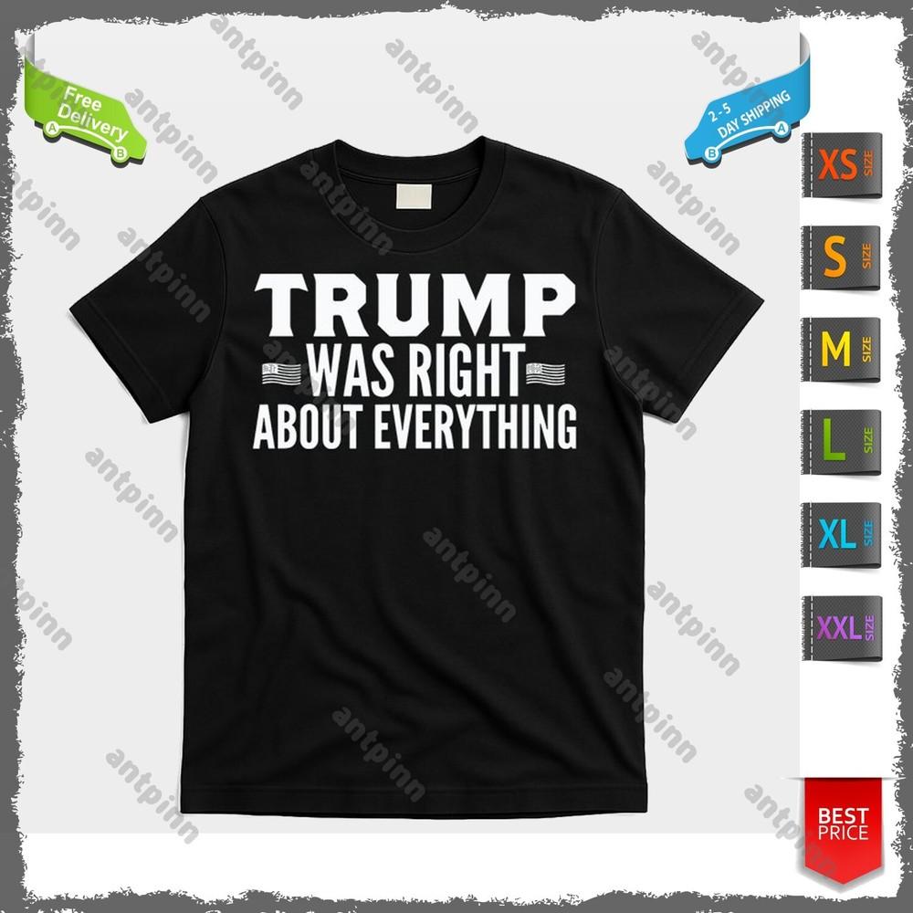 Trump Was Right About Everything Rally T-Shirt Unisex Unisex T-Shirt S