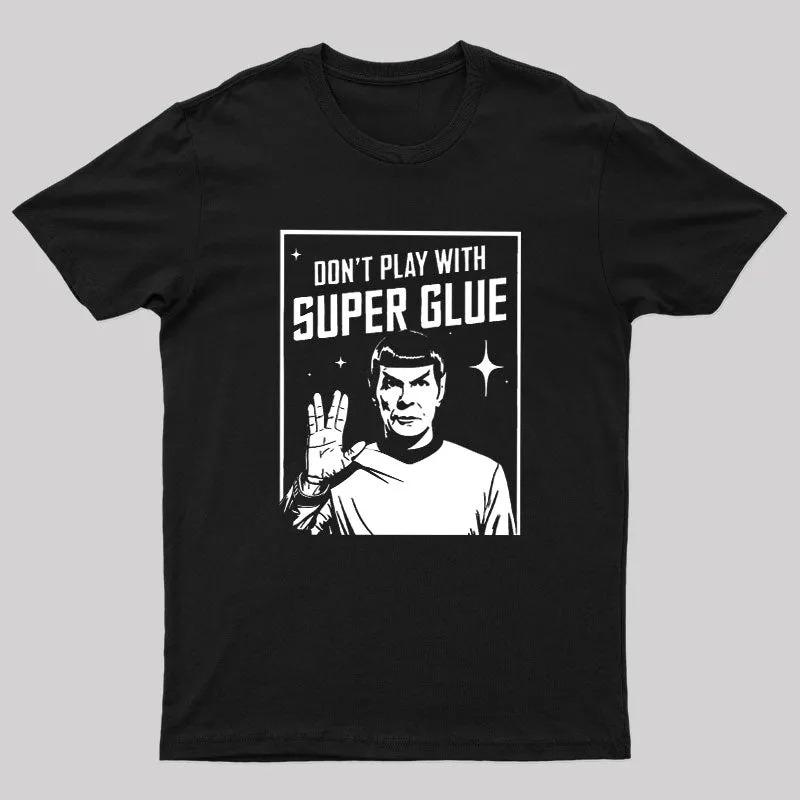

Don t Play With Superglue Geek T-Shirt New Spring/Summer Arrivals Regular Fit Casual Streetwear S разноцветный