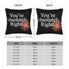 Claude You're Absolutely Right  Pillow Cover  Funny Pillow Case For Couch Sofa Bedroom Soft Pillowcases Gift