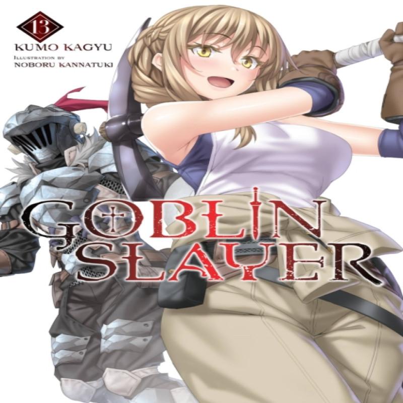 Goblin Slayer Vol. 13 Light Novel by Noboru Kannatuki Paperback Book 9781975333492