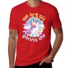 Unicorn: we are all going to die. Enjoy! T-Shirt kawaii clothes cotton graphic tees plus sizes men clothes