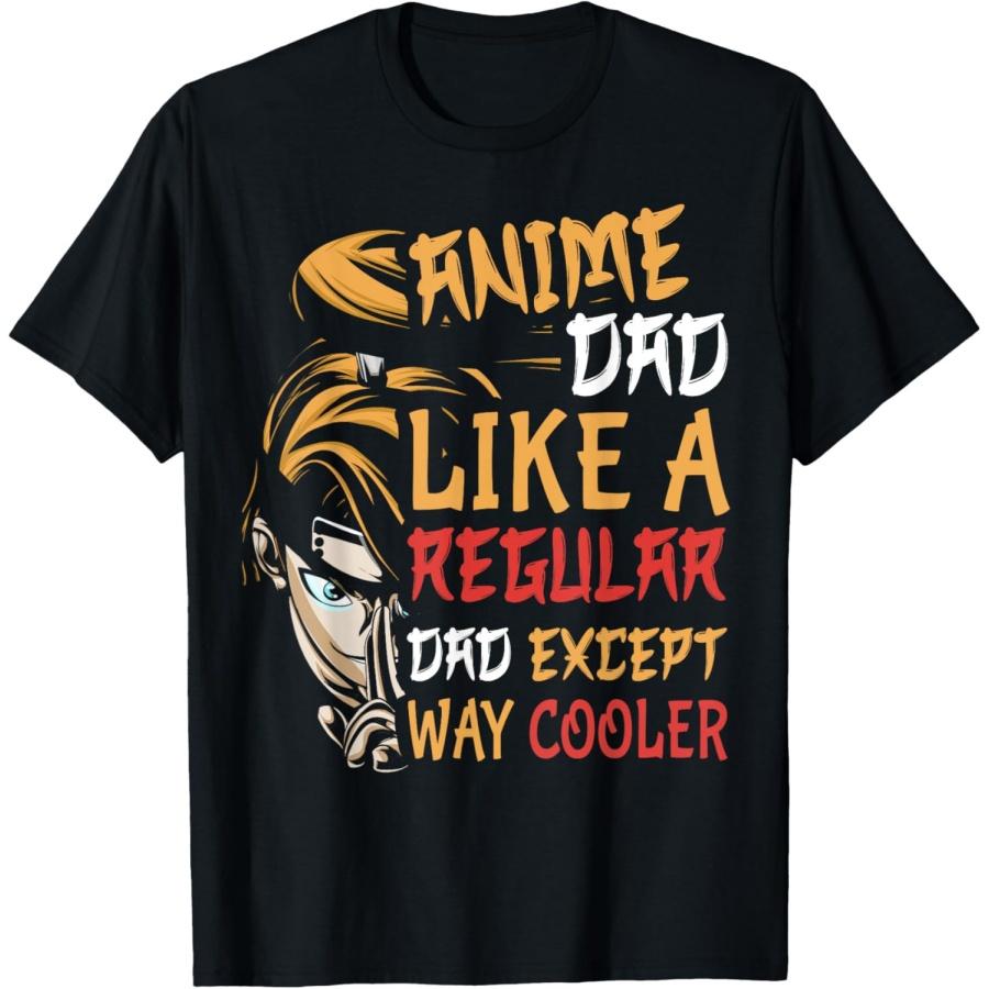Men Anime Father s Day Anime Dad Except Way Cooler T-Shirt S