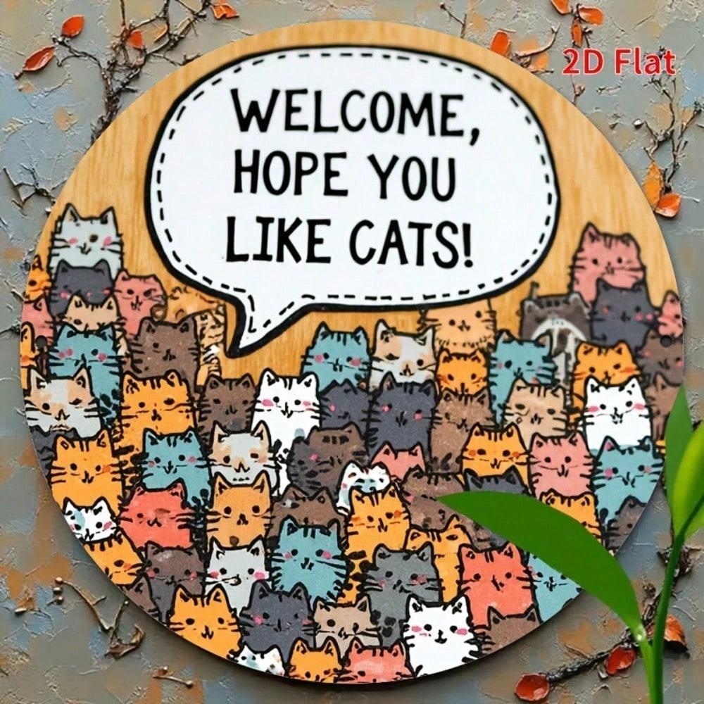 Funny Cat Metal Sign, Welcome Hope You Like Cats, Vintage Retro Satirical Circular Wall Decor, 2D Flat Home Man Cave Decoration