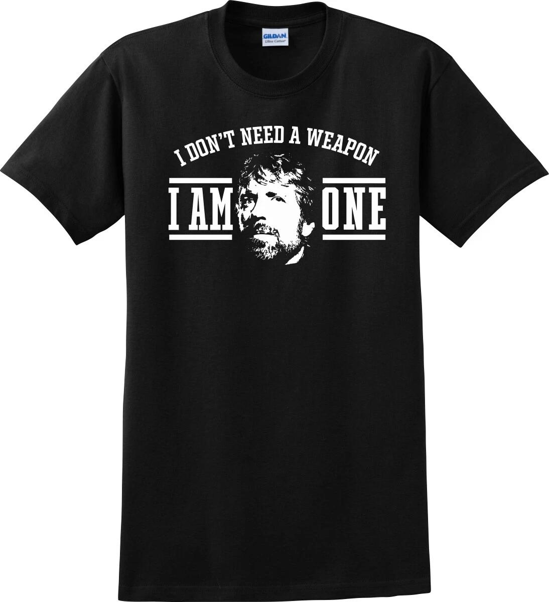 I Don t Need A Weapon I Am One Chuck Norris Funny Unisex T shirt (S-5X) 3XL