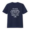 Im Not Responsible For What My Face Does When You Talk T Shirt Quote Sarcastic Smartass Funny Sarcasm Vintage Slightly