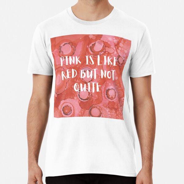 Růžová je jako červená, ale ne tak docela S až 5XL Vyrobeno v AU/USA Tričko
