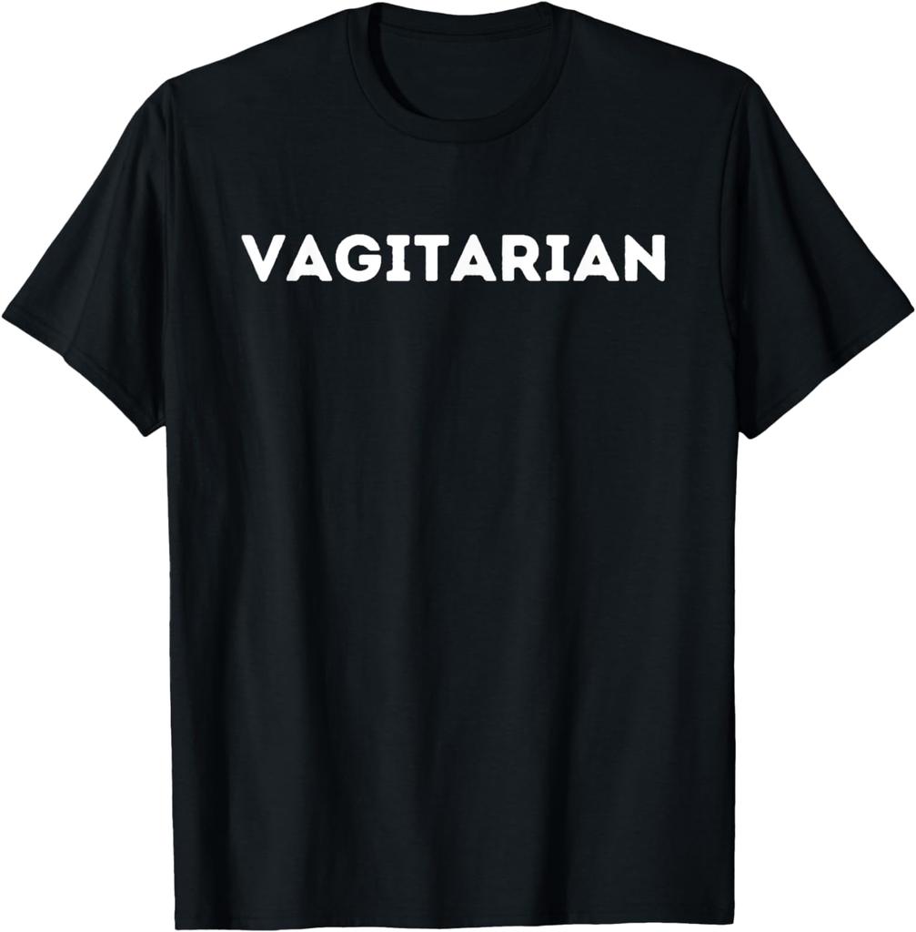 Vagitarian - Pun Sarcastic Hilarious Adult Humor Dad Joke T-Shirt Graphic T Shirts  Women Unisex Clothing Tops Camisetas Ropa Mujer